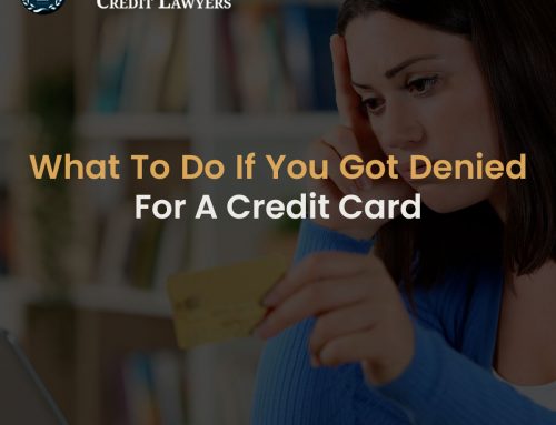What To Do If You Got Denied For A Credit Card